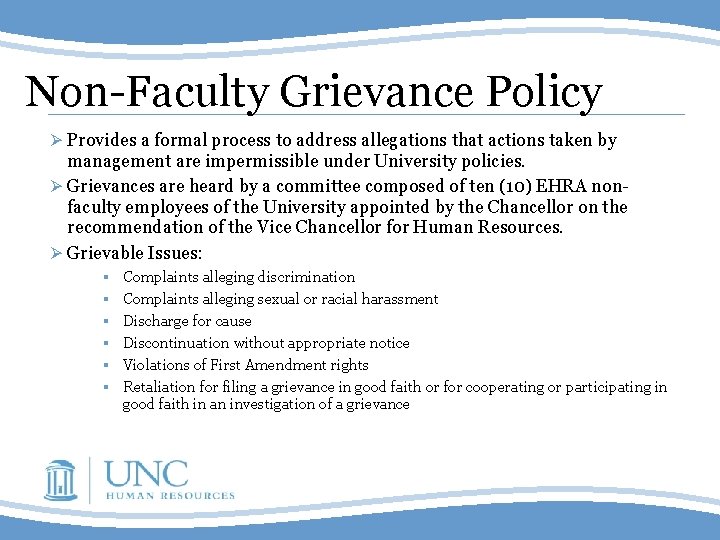 Non-Faculty Grievance Policy Ø Provides a formal process to address allegations that actions taken