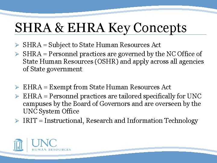 SHRA & EHRA Key Concepts Ø SHRA = Subject to State Human Resources Act