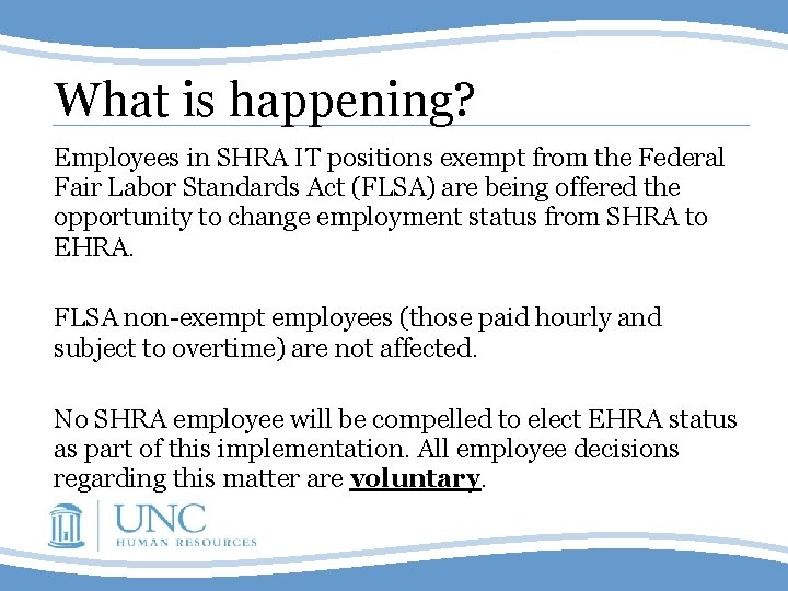 What is happening? Employees in SHRA IT positions exempt from the Federal Fair Labor