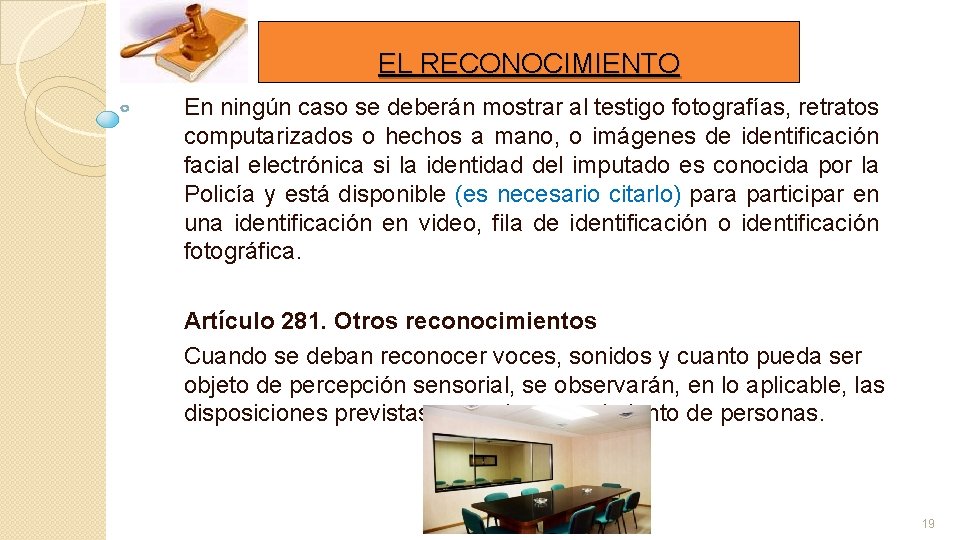 EL RECONOCIMIENTO En ningún caso se deberán mostrar al testigo fotografías, retratos computarizados o EL RECONOCIMIENTO En ningún caso se deberán mostrar al testigo fotografías, retratos computarizados o
