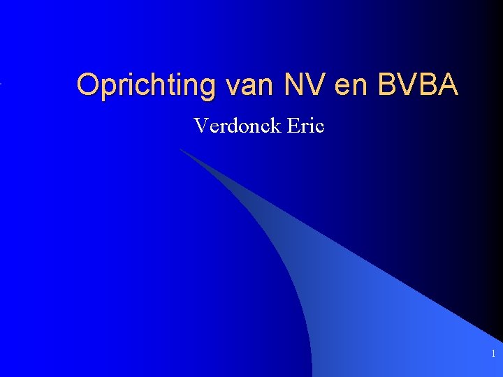 Oprichting van NV en BVBA Verdonck Eric 1 