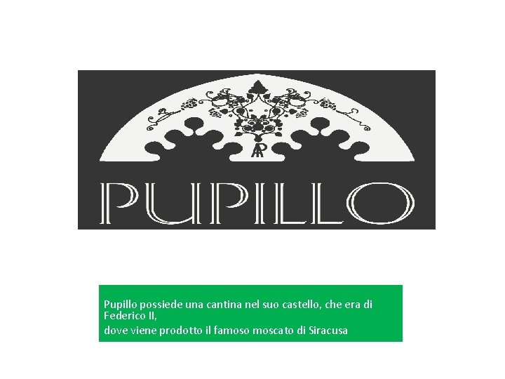 Castello a Targia Pupillo possiede una cantina nel suo castello, che era di Federico