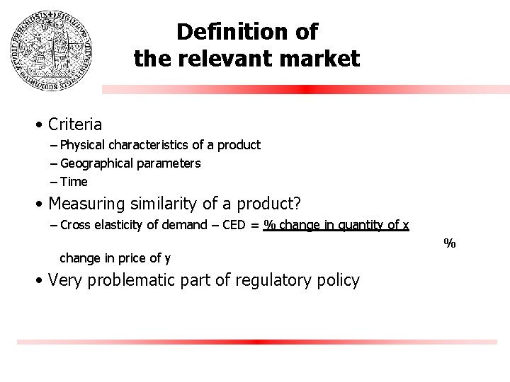 Definition of the relevant market • Criteria – Physical characteristics of a product – Definition of the relevant market • Criteria – Physical characteristics of a product –