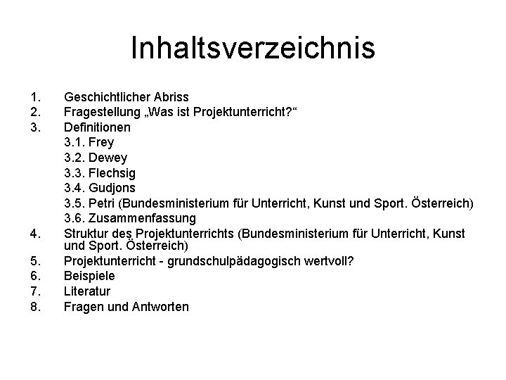 Inhaltsverzeichnis 1. 2. 3. 4. 5. 6. 7. 8. Geschichtlicher Abriss Fragestellung „Was ist