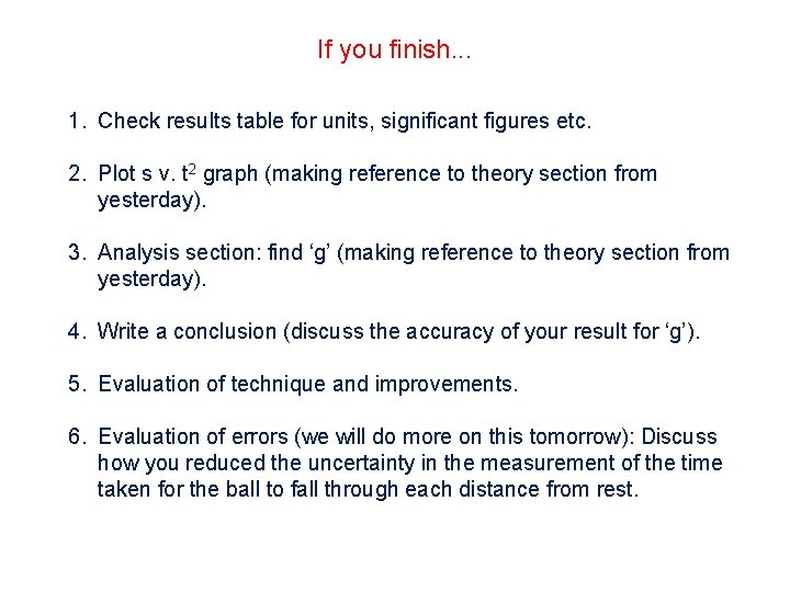 If you finish. . . 1. Check results table for units, significant figures etc.