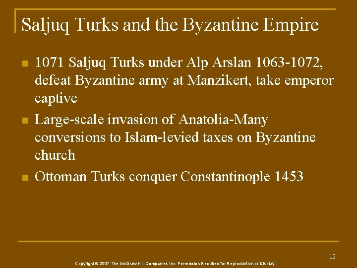 Saljuq Turks and the Byzantine Empire n n n 1071 Saljuq Turks under Alp