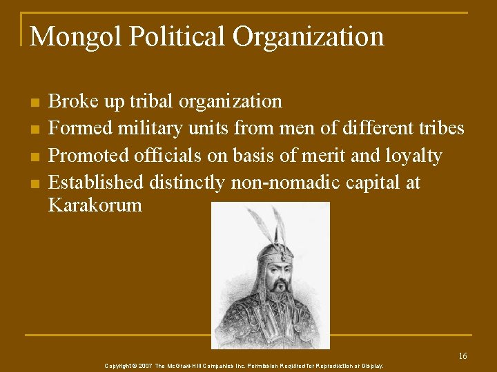 Mongol Political Organization n n Broke up tribal organization Formed military units from men