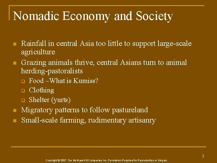 Nomadic Economy and Society n n Rainfall in central Asia too little to support