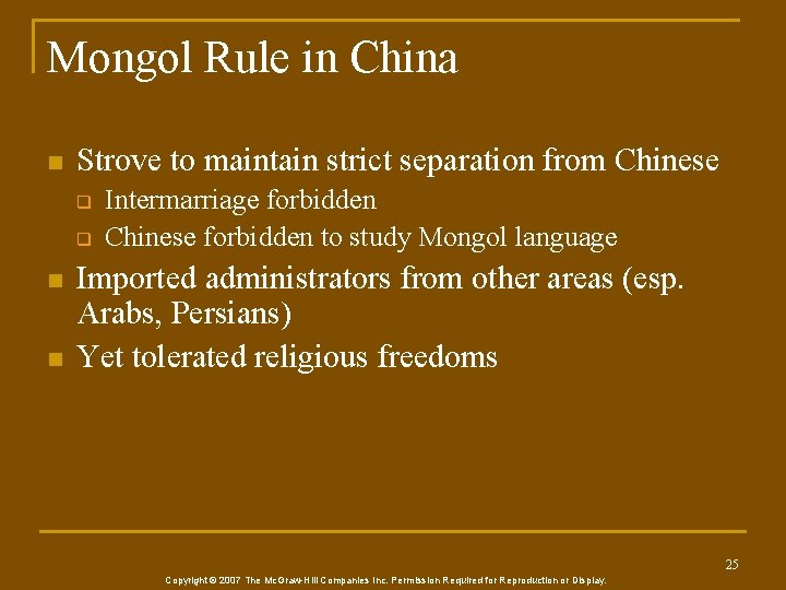 Mongol Rule in China n Strove to maintain strict separation from Chinese q q