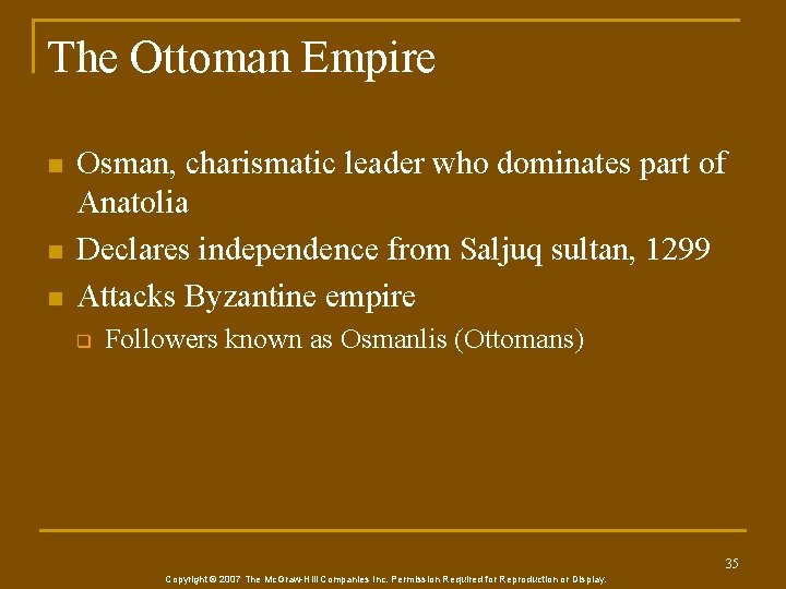 The Ottoman Empire n n n Osman, charismatic leader who dominates part of Anatolia