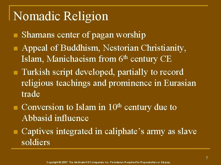 Nomadic Religion n n Shamans center of pagan worship Appeal of Buddhism, Nestorian Christianity,