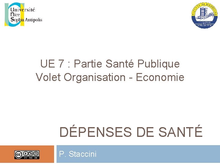 UE 7 : Partie Santé Publique Volet Organisation - Economie DÉPENSES DE SANTÉ P.