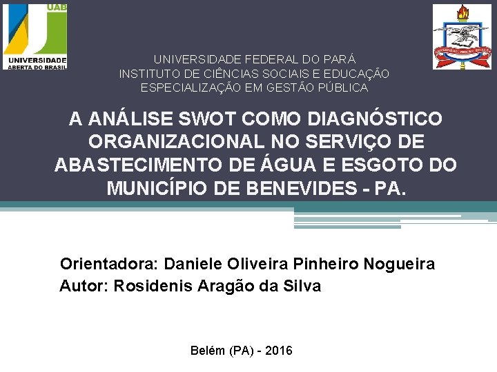 UNIVERSIDADE FEDERAL DO PARÁ INSTITUTO DE CIÊNCIAS SOCIAIS E EDUCAÇÃO ESPECIALIZAÇÃO EM GESTÃO PÚBLICA