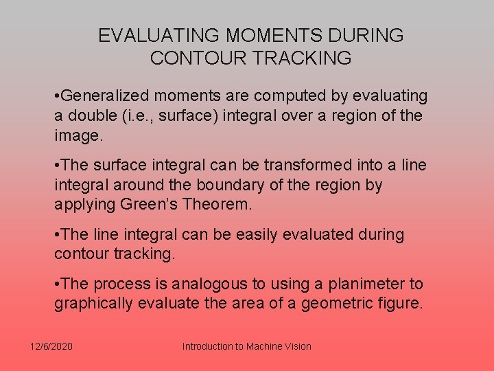 EVALUATING MOMENTS DURING CONTOUR TRACKING • Generalized moments are computed by evaluating a double