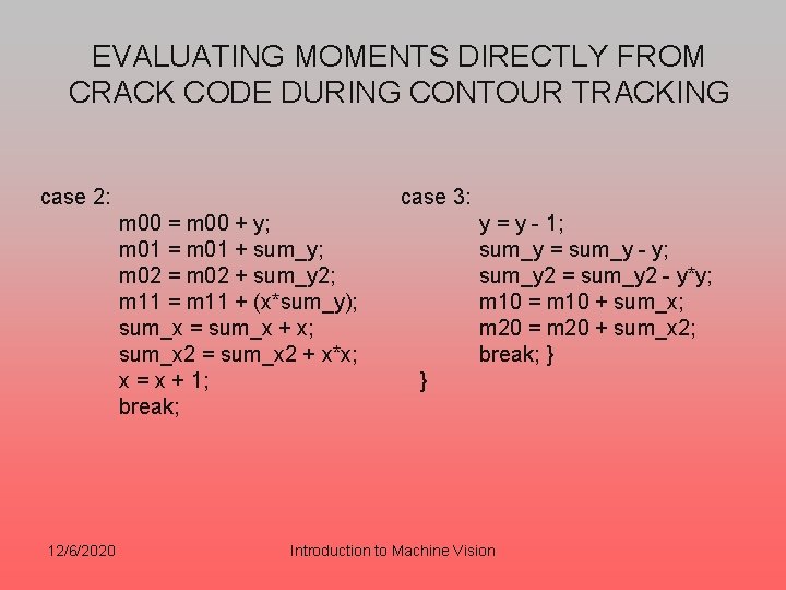 EVALUATING MOMENTS DIRECTLY FROM CRACK CODE DURING CONTOUR TRACKING case 2: case 3: m