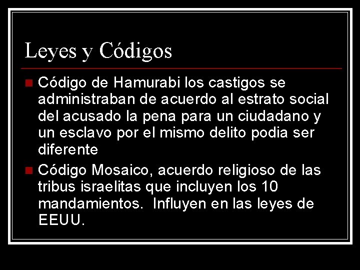 Leyes y Códigos Código de Hamurabi los castigos se administraban de acuerdo al estrato