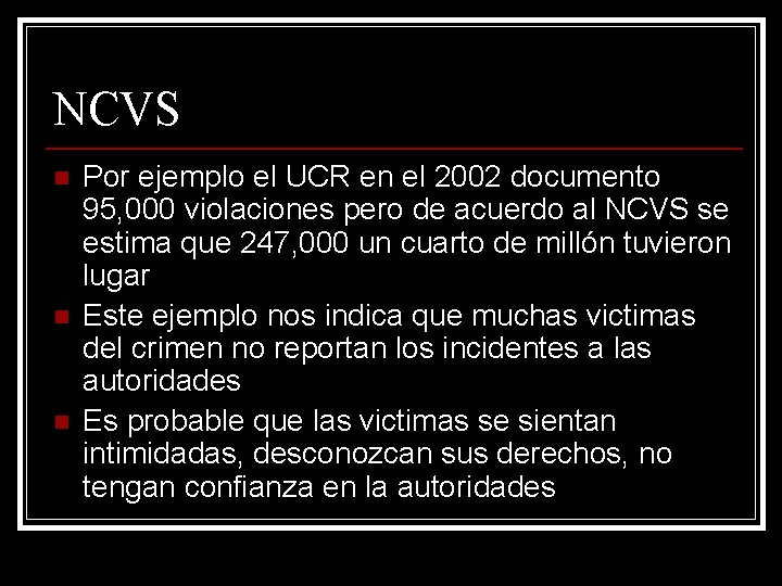 NCVS n n n Por ejemplo el UCR en el 2002 documento 95, 000
