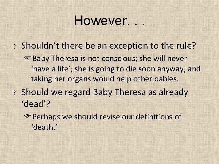 However. . . ? Shouldn’t there be an exception to the rule? FBaby Theresa