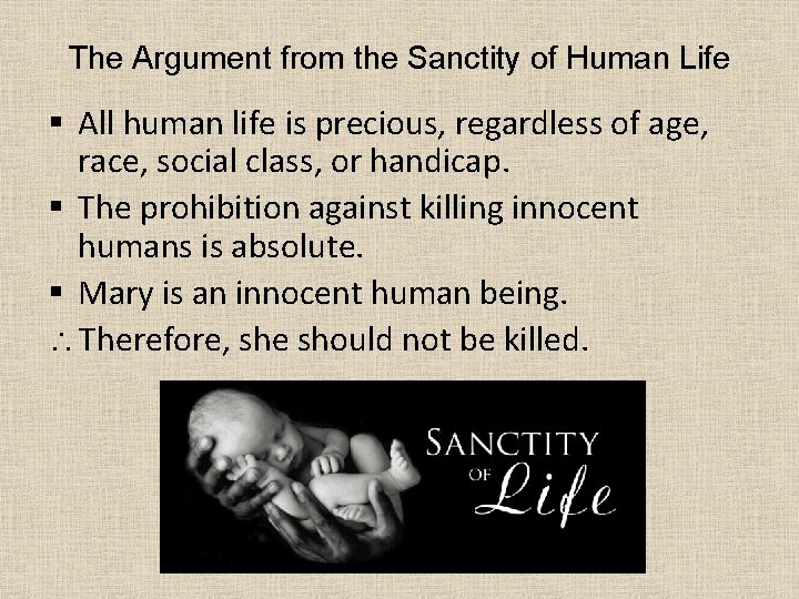 The Argument from the Sanctity of Human Life § All human life is precious,