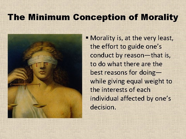 The Minimum Conception of Morality § Morality is, at the very least, the effort