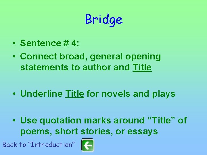 Bridge • Sentence # 4: • Connect broad, general opening statements to author and