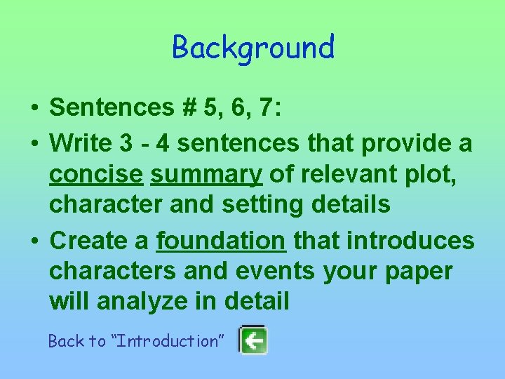 Background • Sentences # 5, 6, 7: • Write 3 - 4 sentences that