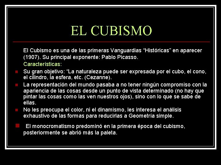 EL CUBISMO n n n El Cubismo es una de las primeras Vanguardias “Históricas”