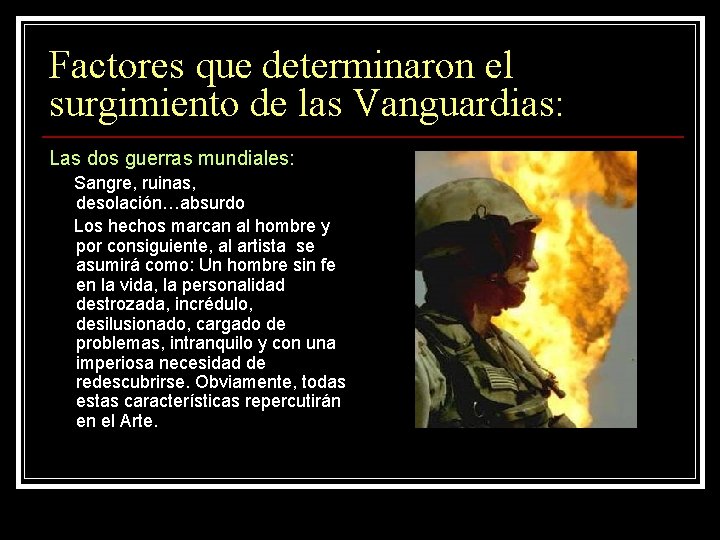 Factores que determinaron el surgimiento de las Vanguardias: Las dos guerras mundiales: Sangre, ruinas,