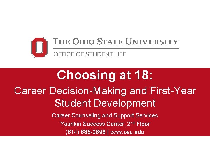 Choosing at 18: Career Decision-Making and First-Year Student Development Career Counseling and Support Services