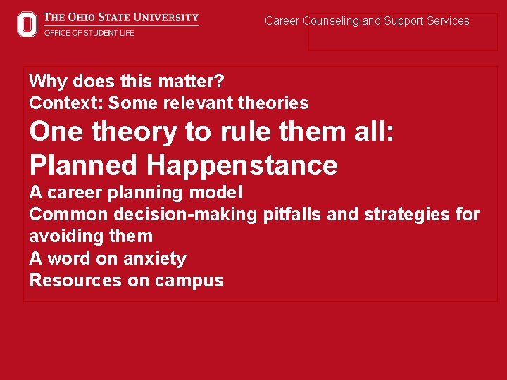 Career Counseling and Support Services Why does this matter? Context: Some relevant theories One