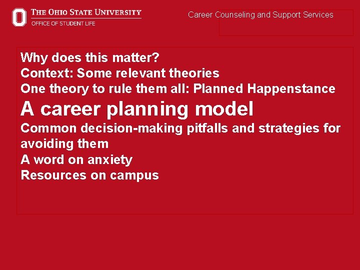 Career Counseling and Support Services Why does this matter? Context: Some relevant theories One