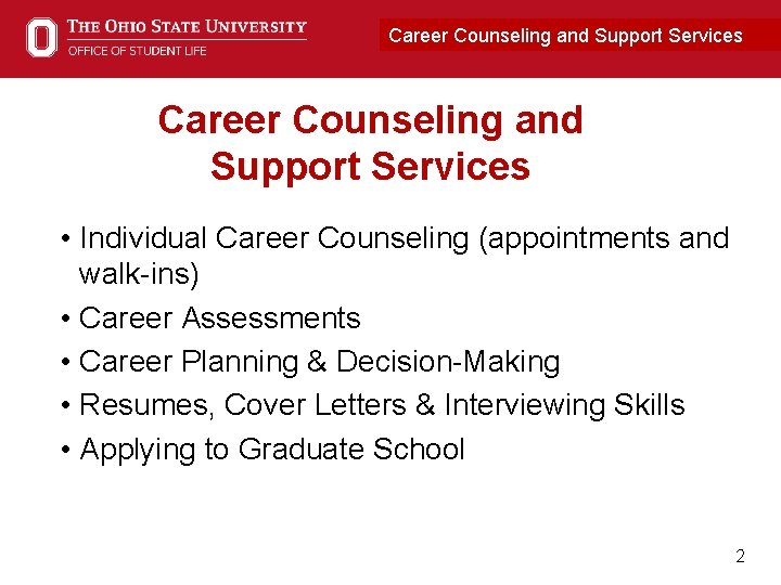 Career Counseling and. Career Support Services Connection Career Counseling and Support Services • Individual