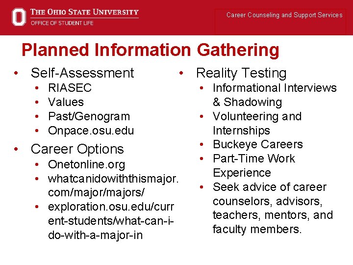 Career Counseling and Support Services Planned Information Gathering • Self-Assessment • • • Reality