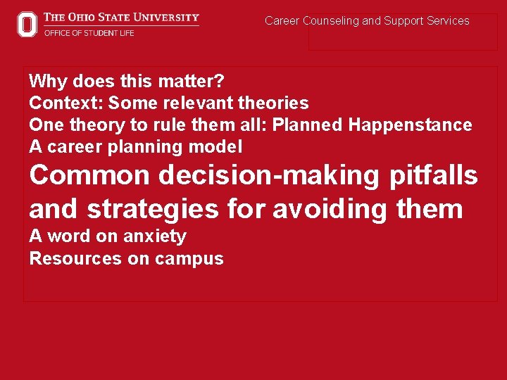 Career Counseling and Support Services Why does this matter? Context: Some relevant theories One