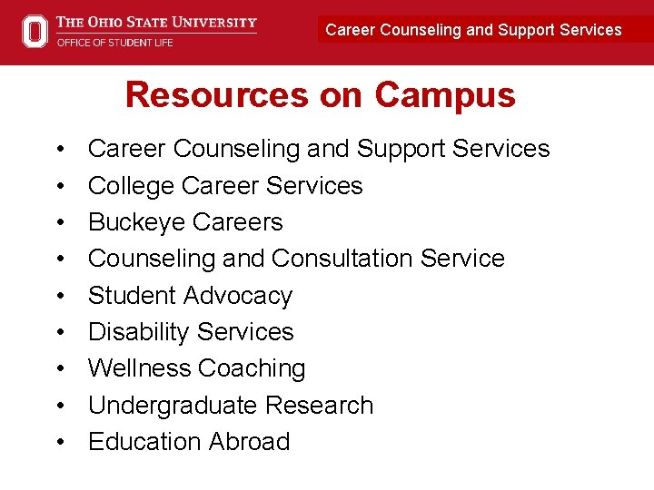 Career Counseling and. Career Support Services Connection Resources on Campus • • • Career