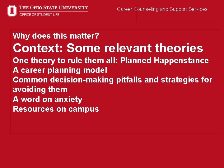 Career Counseling and Support Services Why does this matter? Context: Some relevant theories One