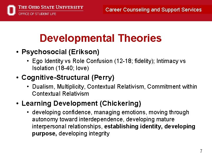 Career Counseling and. Career Support Services Connection Developmental Theories • Psychosocial (Erikson) • Ego