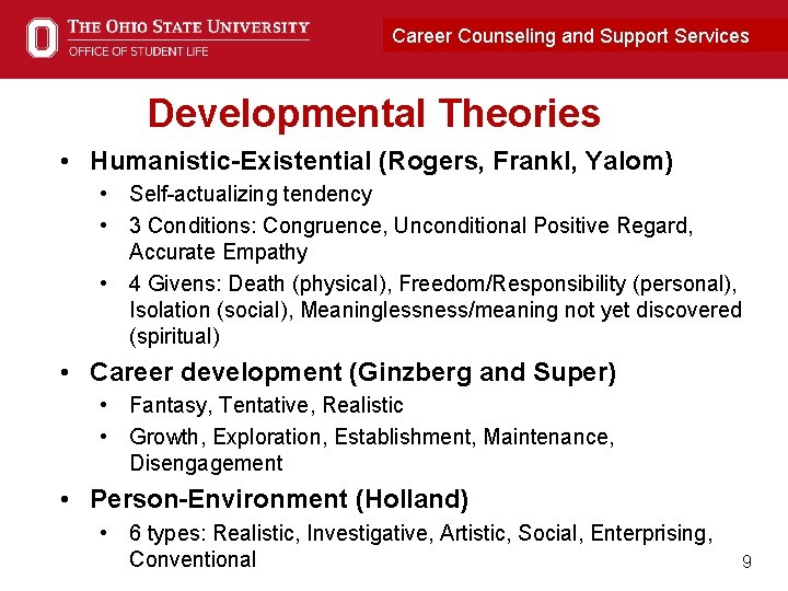 Career Counseling and. Career Support Services Connection Developmental Theories • Humanistic-Existential (Rogers, Frankl, Yalom)