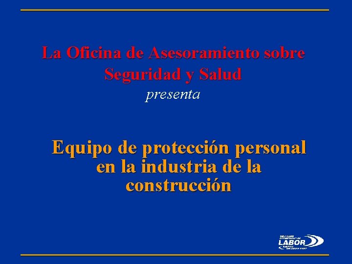 La Oficina de Asesoramiento sobre Seguridad y Salud presenta Equipo de protección personal en