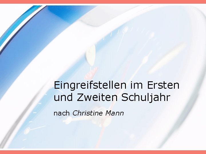 Eingreifstellen im Ersten und Zweiten Schuljahr nach Christine Mann 