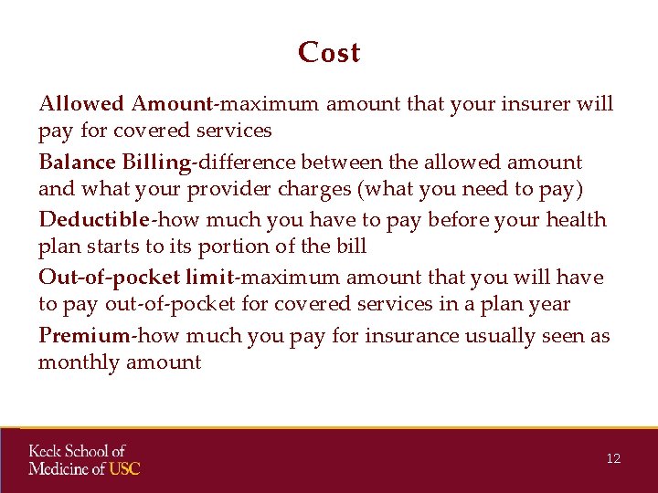 Cost Allowed Amount-maximum amount that your insurer will pay for covered services Balance Billing-difference