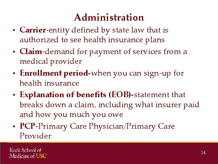 Administration • Carrier-entity defined by state law that is • • authorized to see