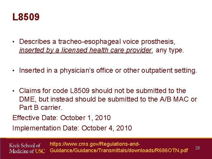 L 8509 • Describes a tracheo-esophageal voice prosthesis, inserted by a licensed health care