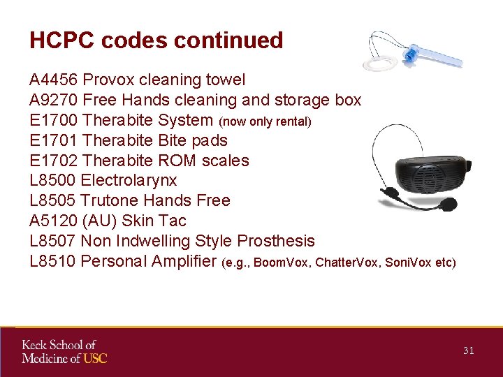 HCPC codes continued A 4456 Provox cleaning towel A 9270 Free Hands cleaning and