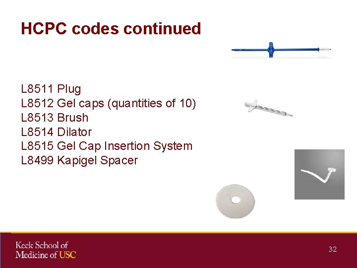 HCPC codes continued L 8511 Plug L 8512 Gel caps (quantities of 10) L