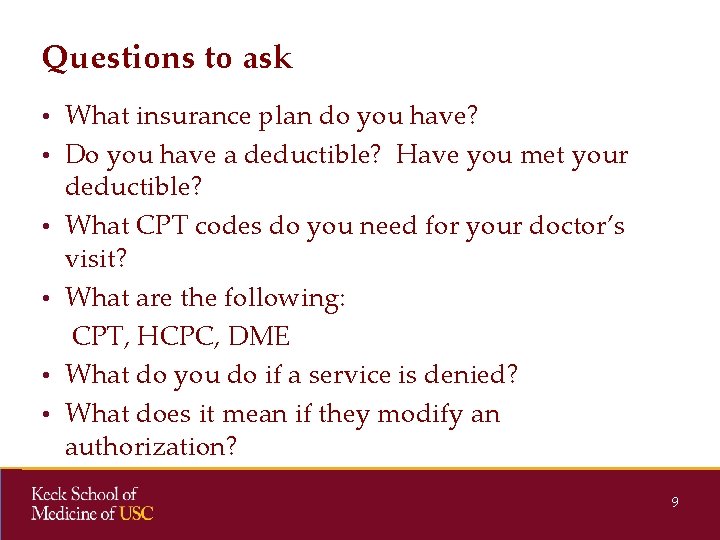 Questions to ask • What insurance plan do you have? • Do you have