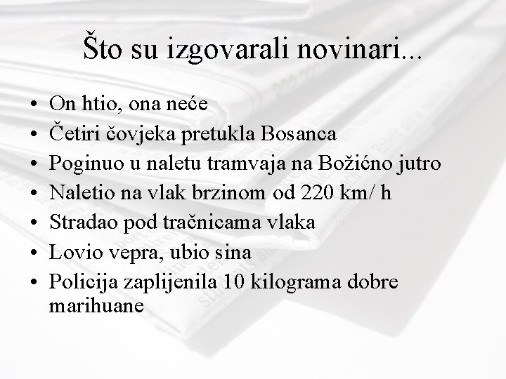 Što su izgovarali novinari. . . • • On htio, ona neće Četiri čovjeka