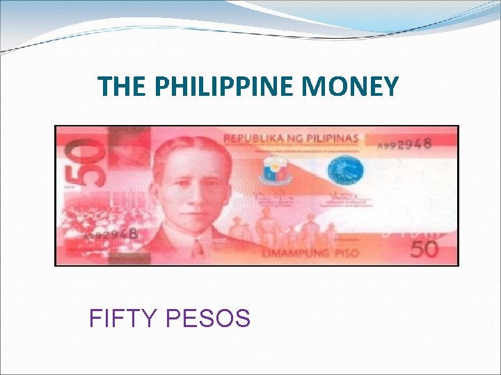 THE PHILIPPINE MONEY FIFTY PESOS 