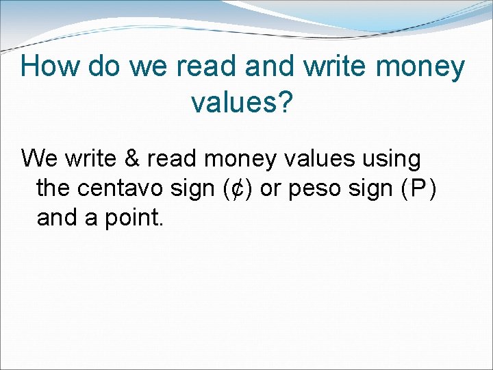 How do we read and write money values? We write & read money values