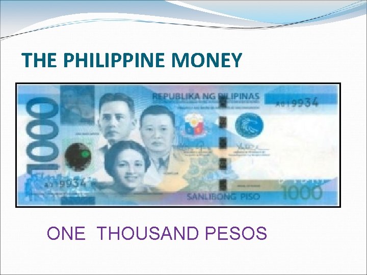 THE PHILIPPINE MONEY ONE THOUSAND PESOS 